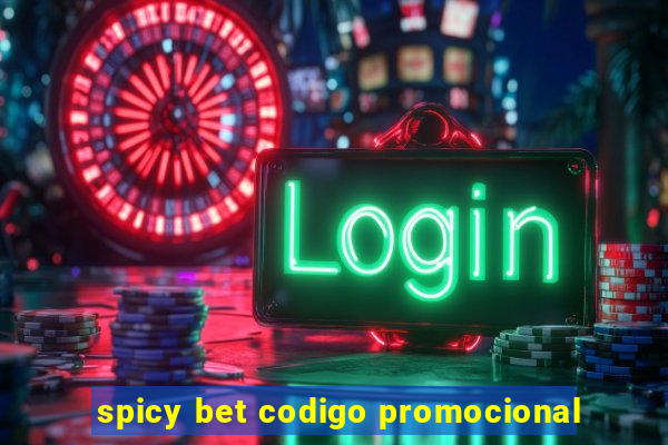 spicy bet codigo promocional